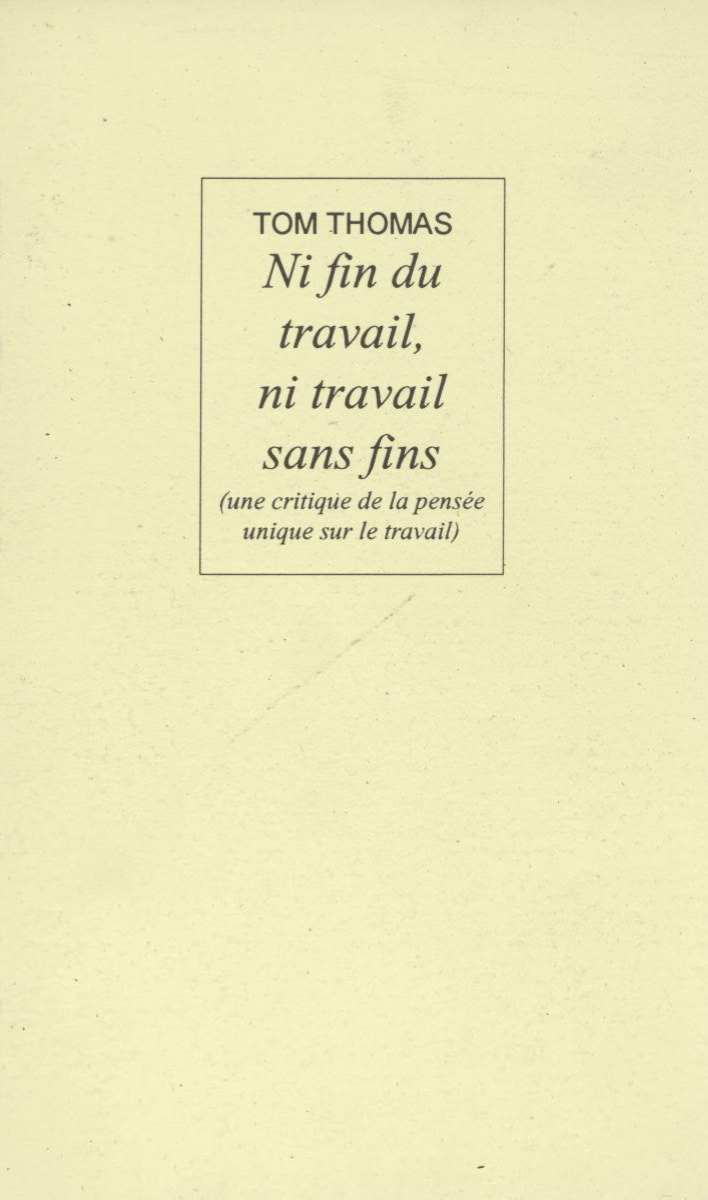 Couverture de « Ni fin du travail, ni travail sans fins », de Tom Thomas